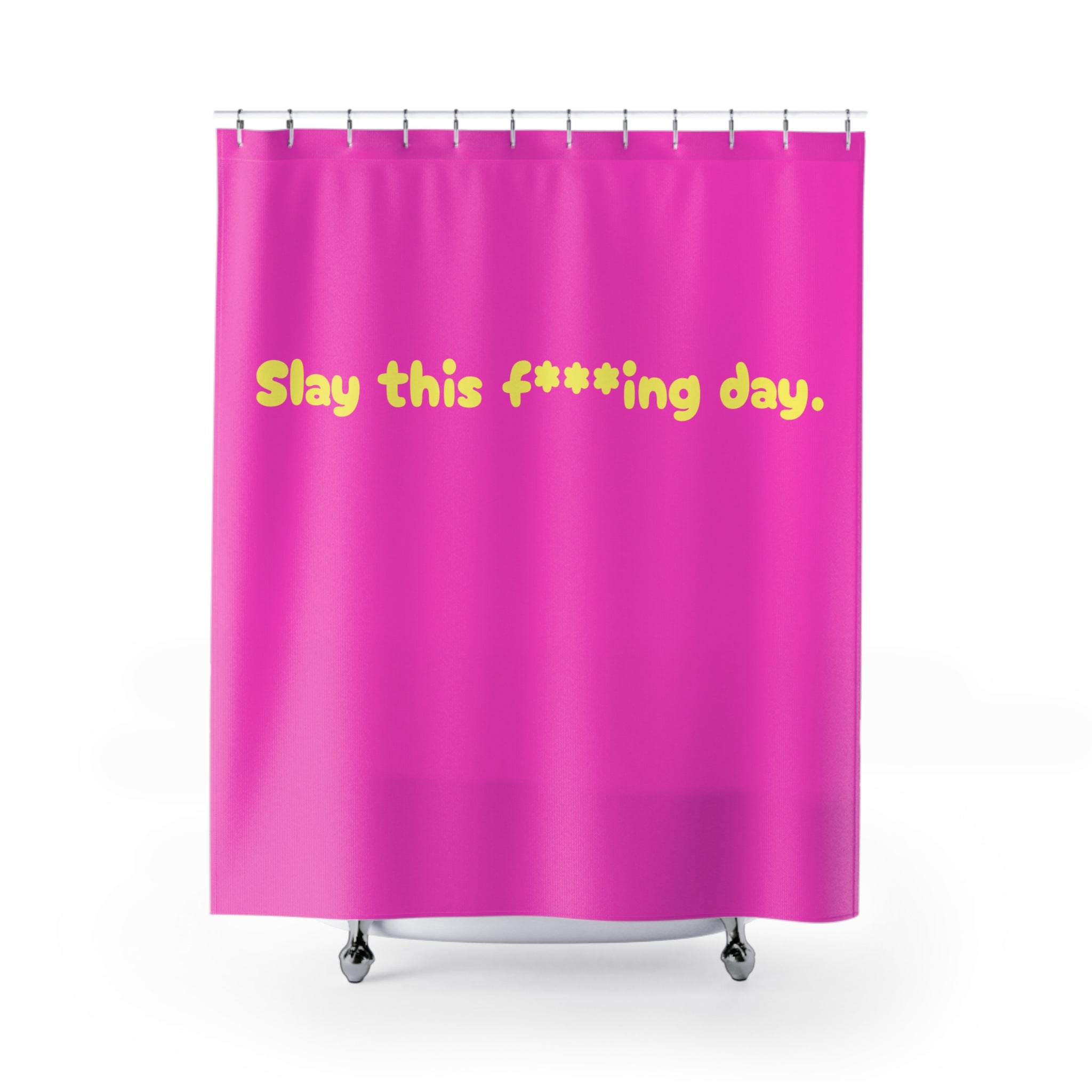 Hottie Quote Slay this f***ing day Shower Curtain
