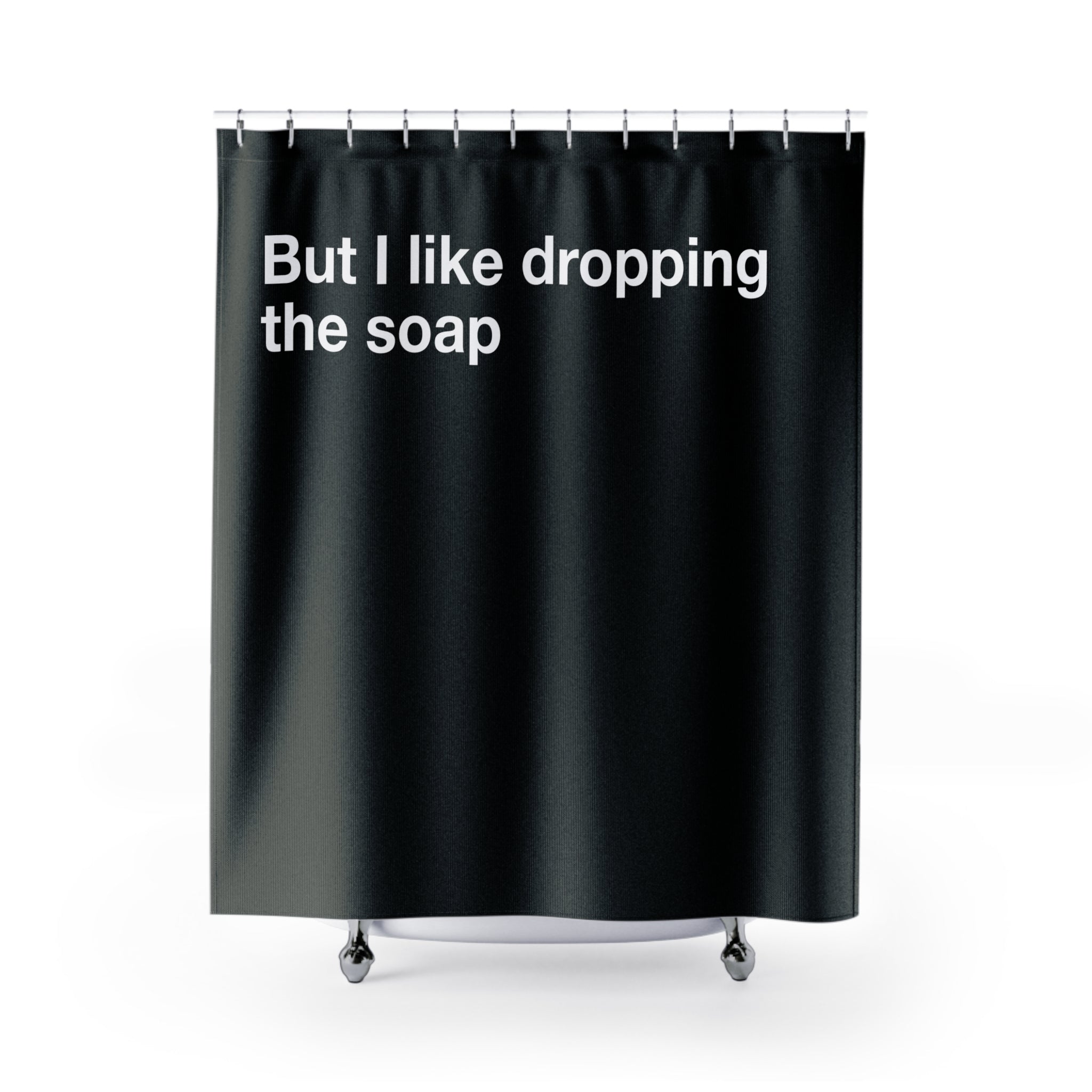 But I Like It Funny Quote Shower Curtain