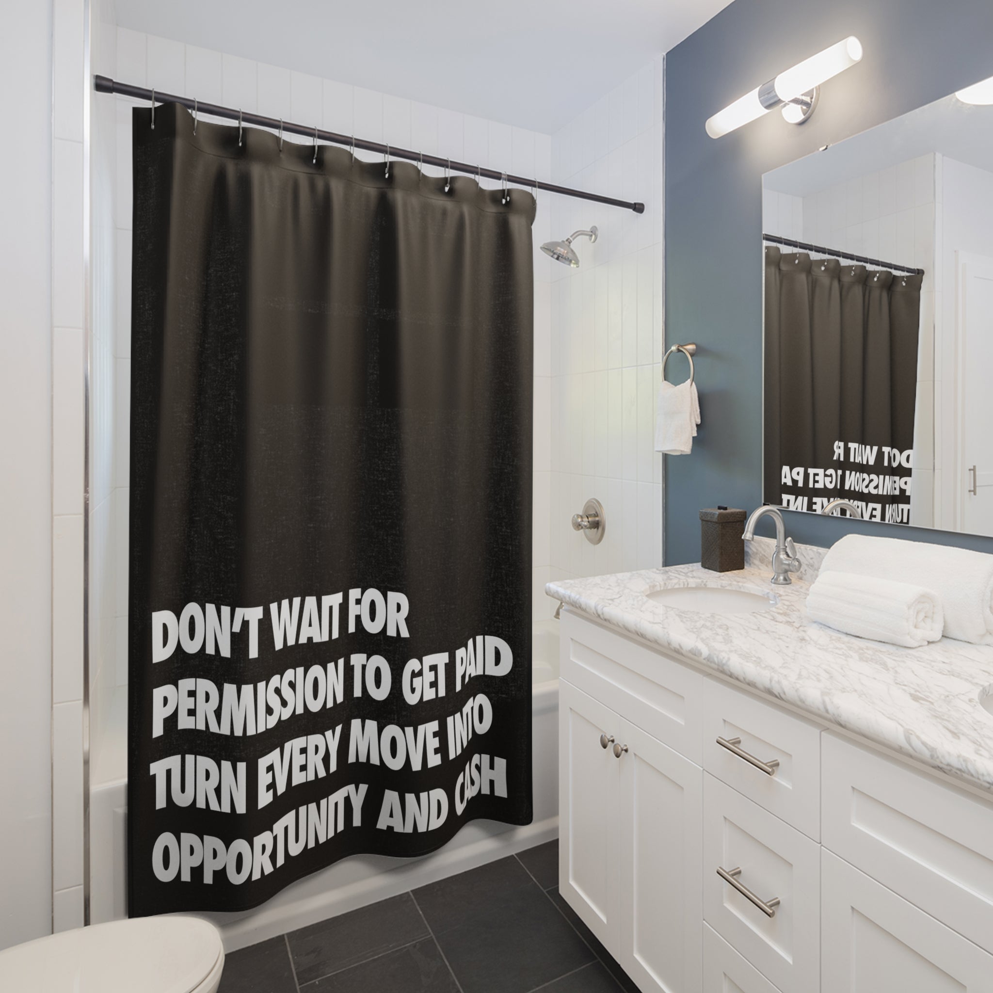 Don't Wait Up Motivational Shower Curtain