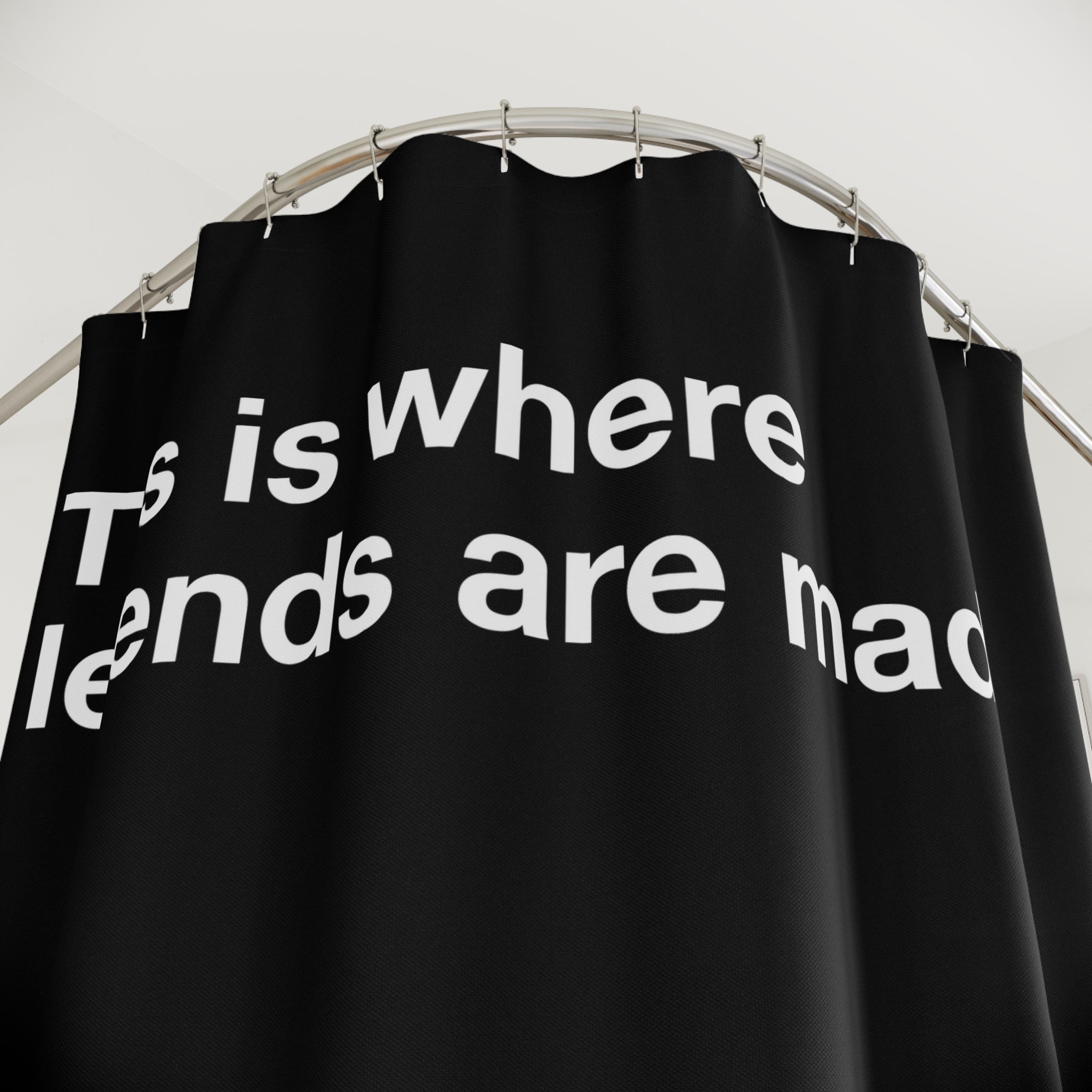 Legends Are Made On The Toilet Quote Shower Curtain