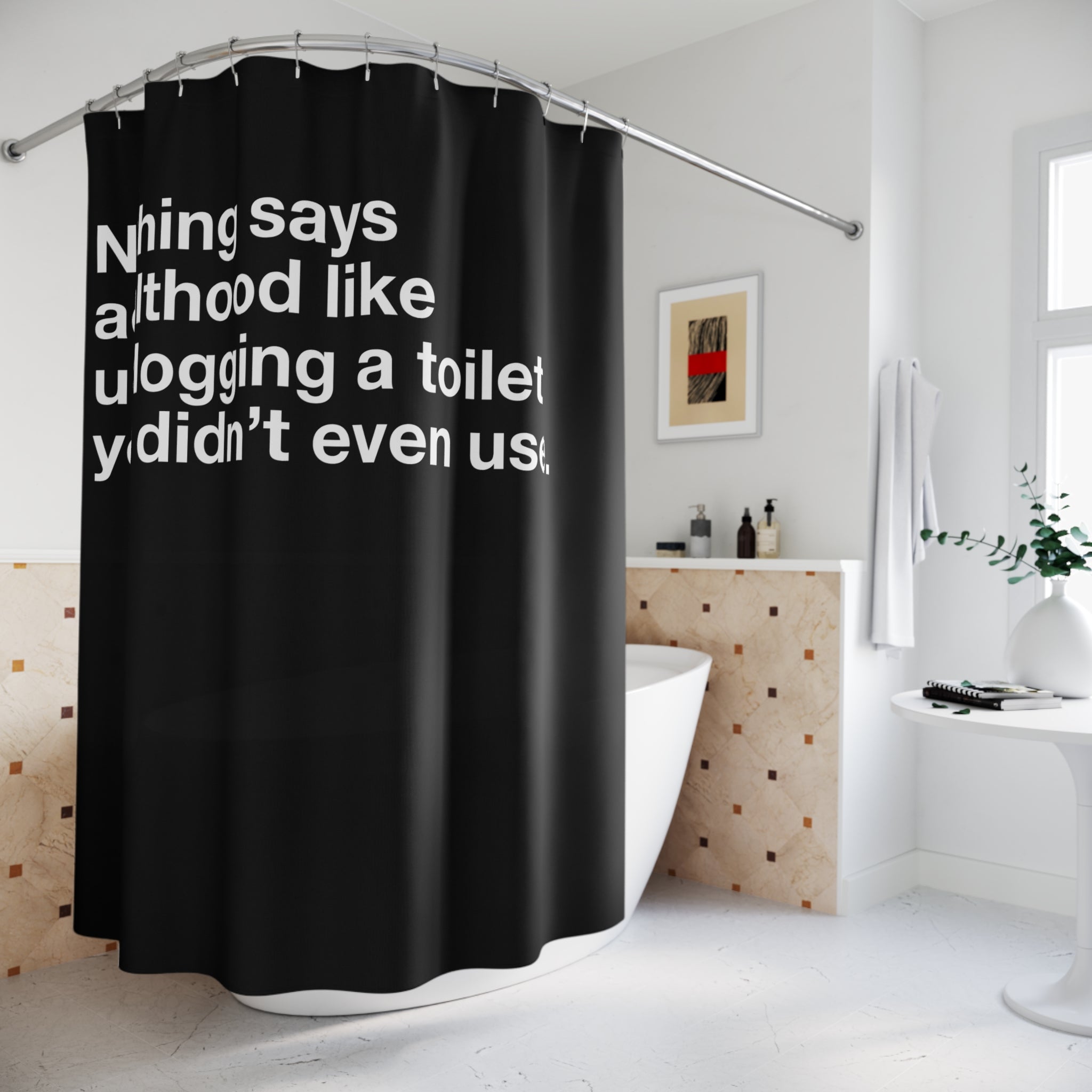 Nothing Says Adulthood Like Unclogging a Toilet Shower Curtain