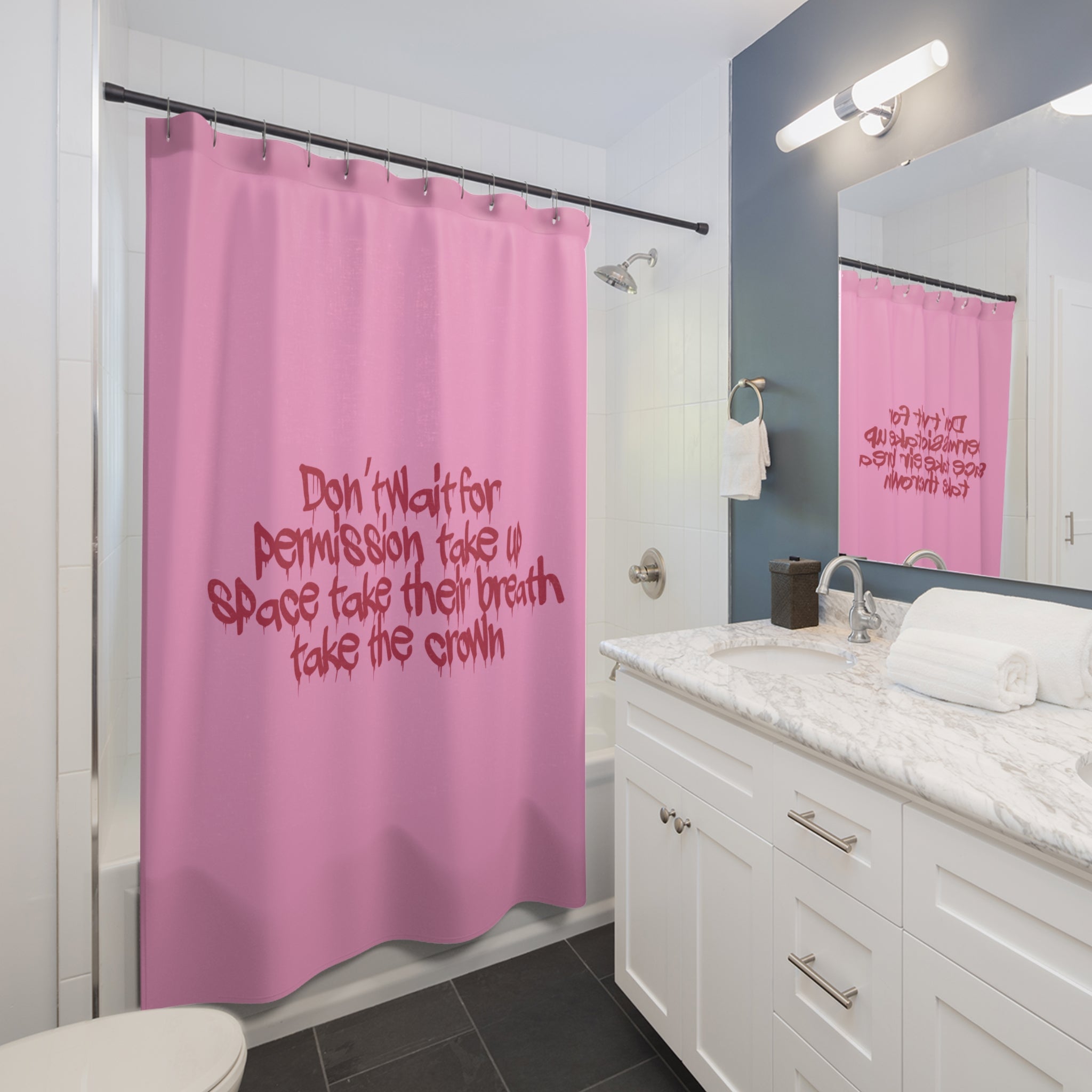 Don't Wait for Permission Shower Curtain