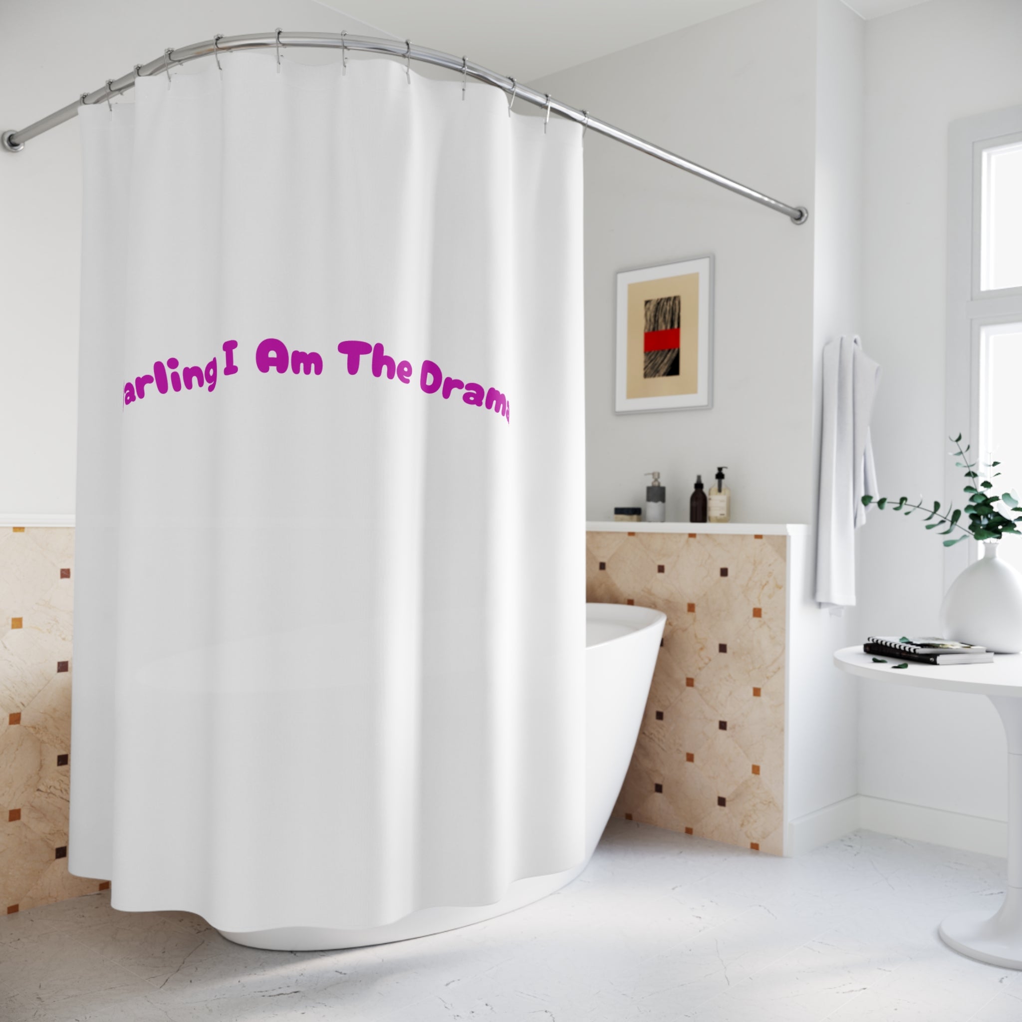 Darling I Am The Drama Quote Shower Curtain