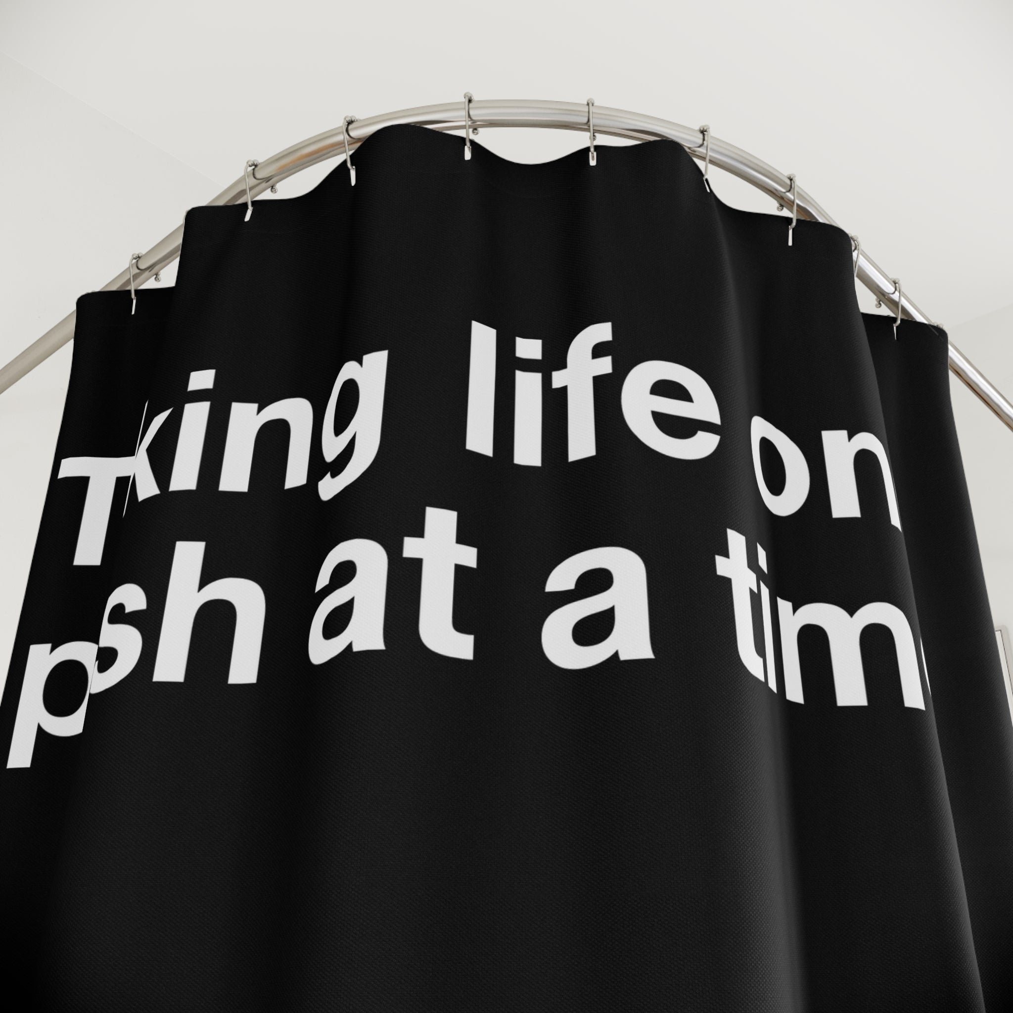 Taking Life One Push at a Time Quote Shower Curtain
