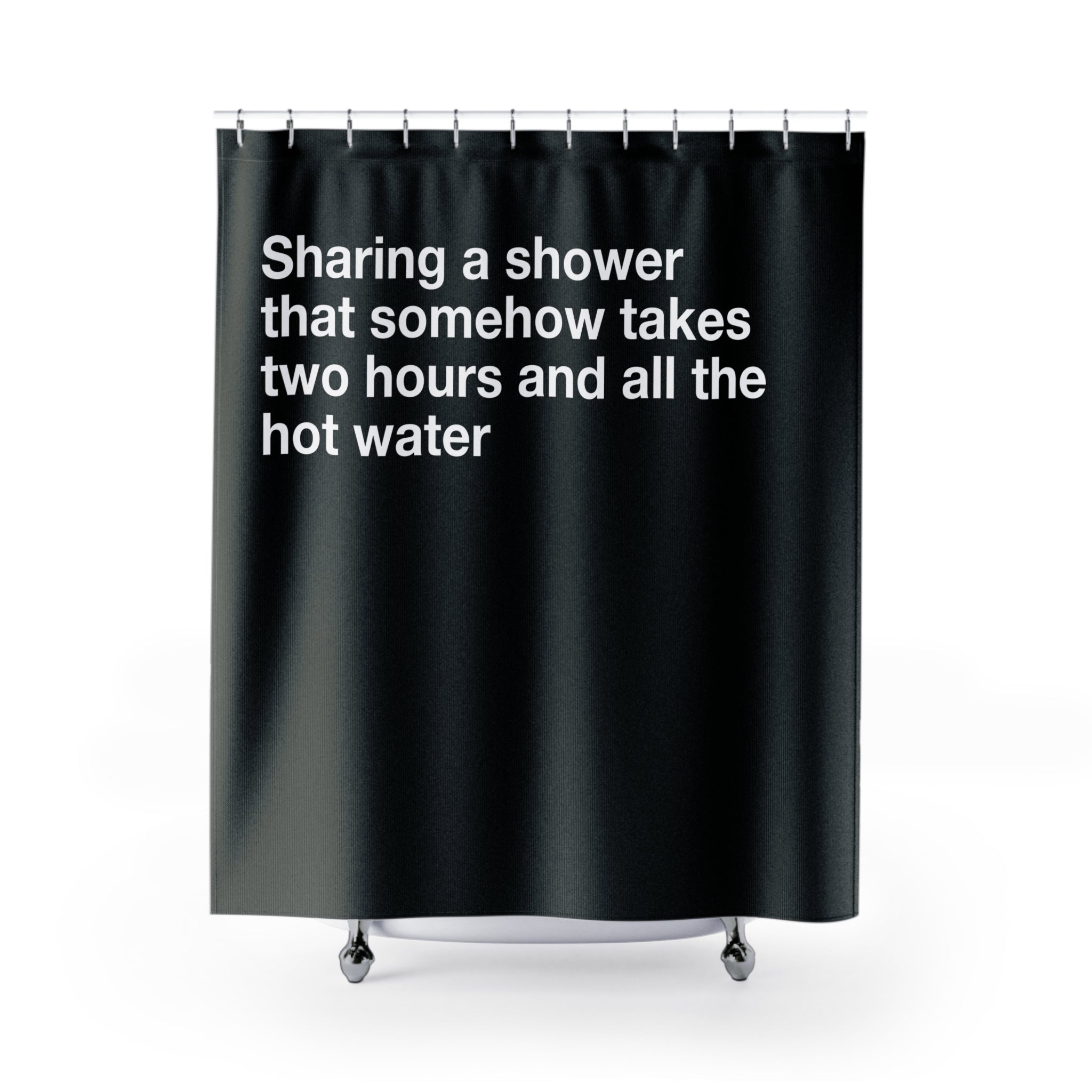 Sharing a Shower Together Quote Shower Curtain