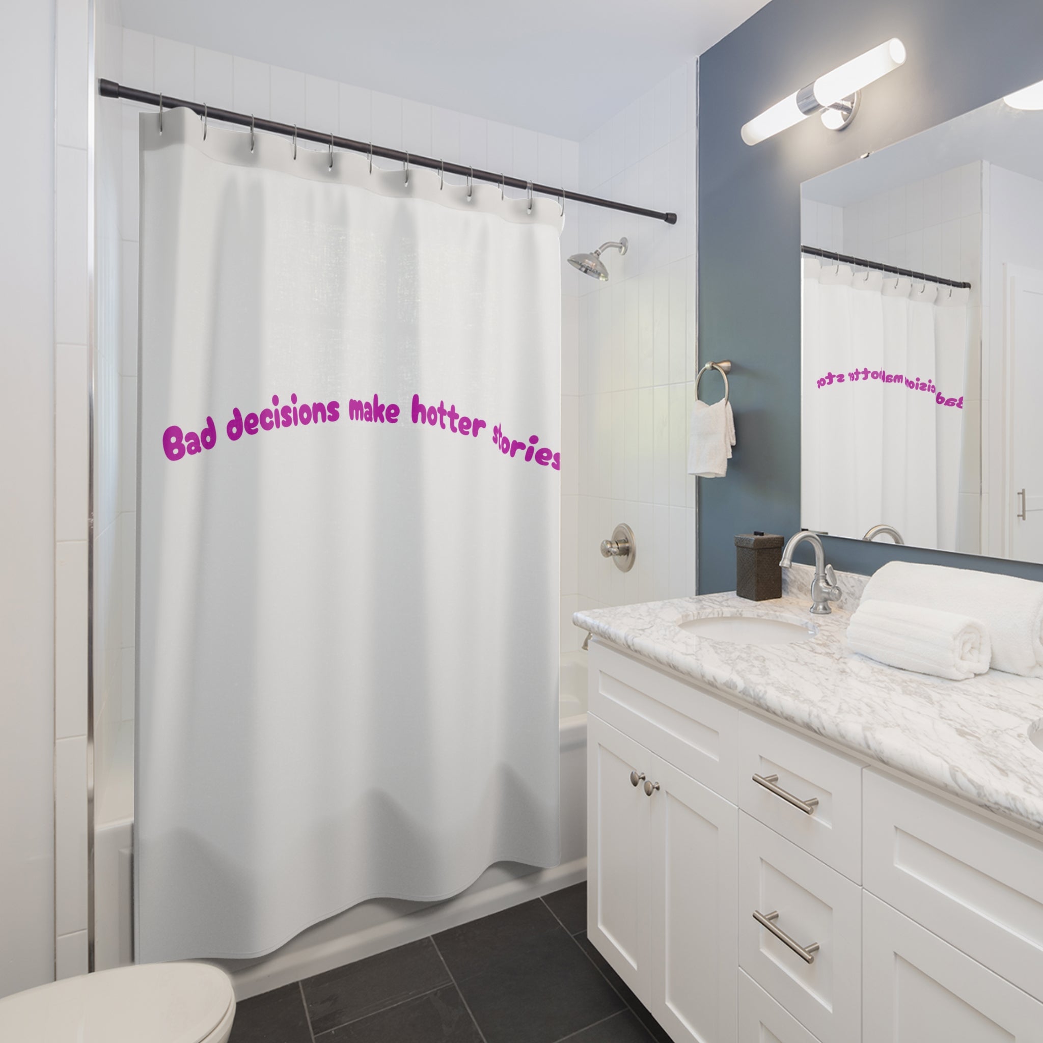 Bad decisions make hotter stories Hottiw Quote Shower Curtain