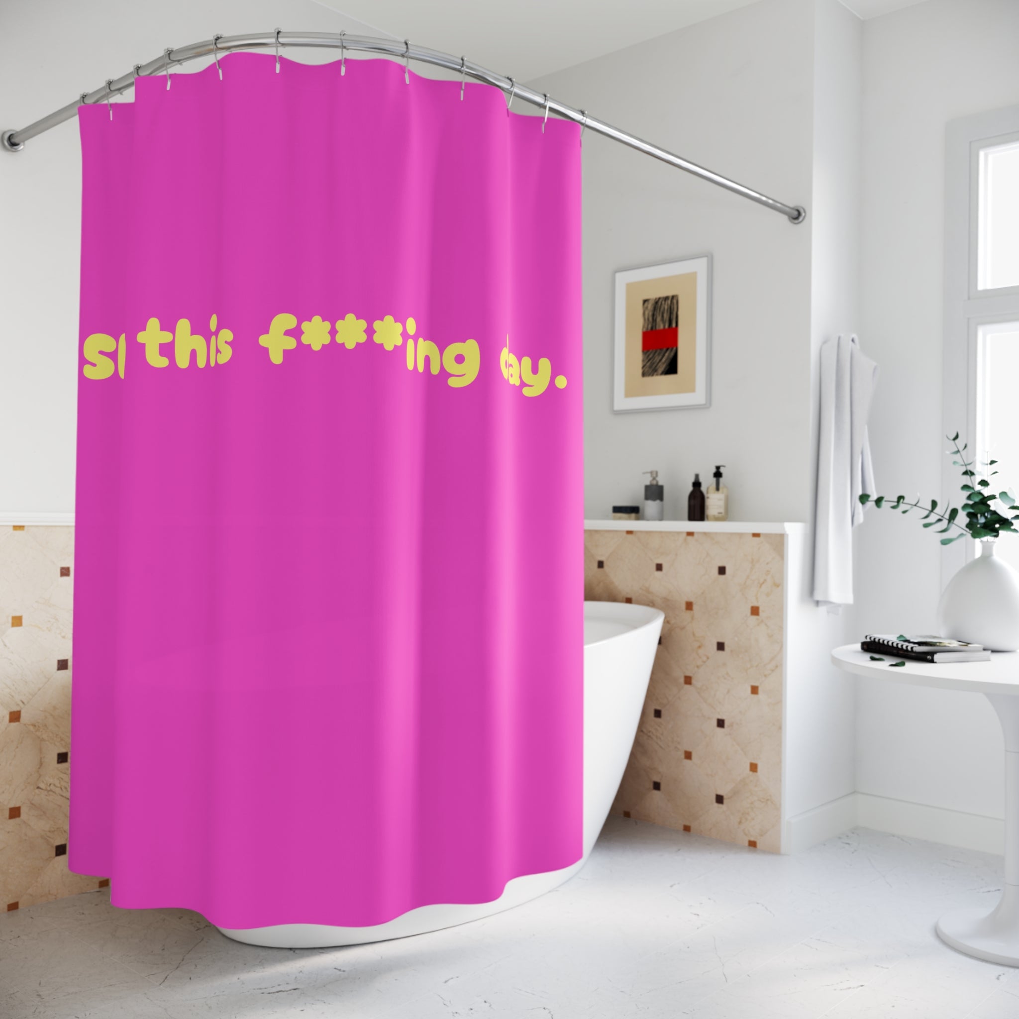 Hottie Quote Slay this f***ing day Shower Curtain