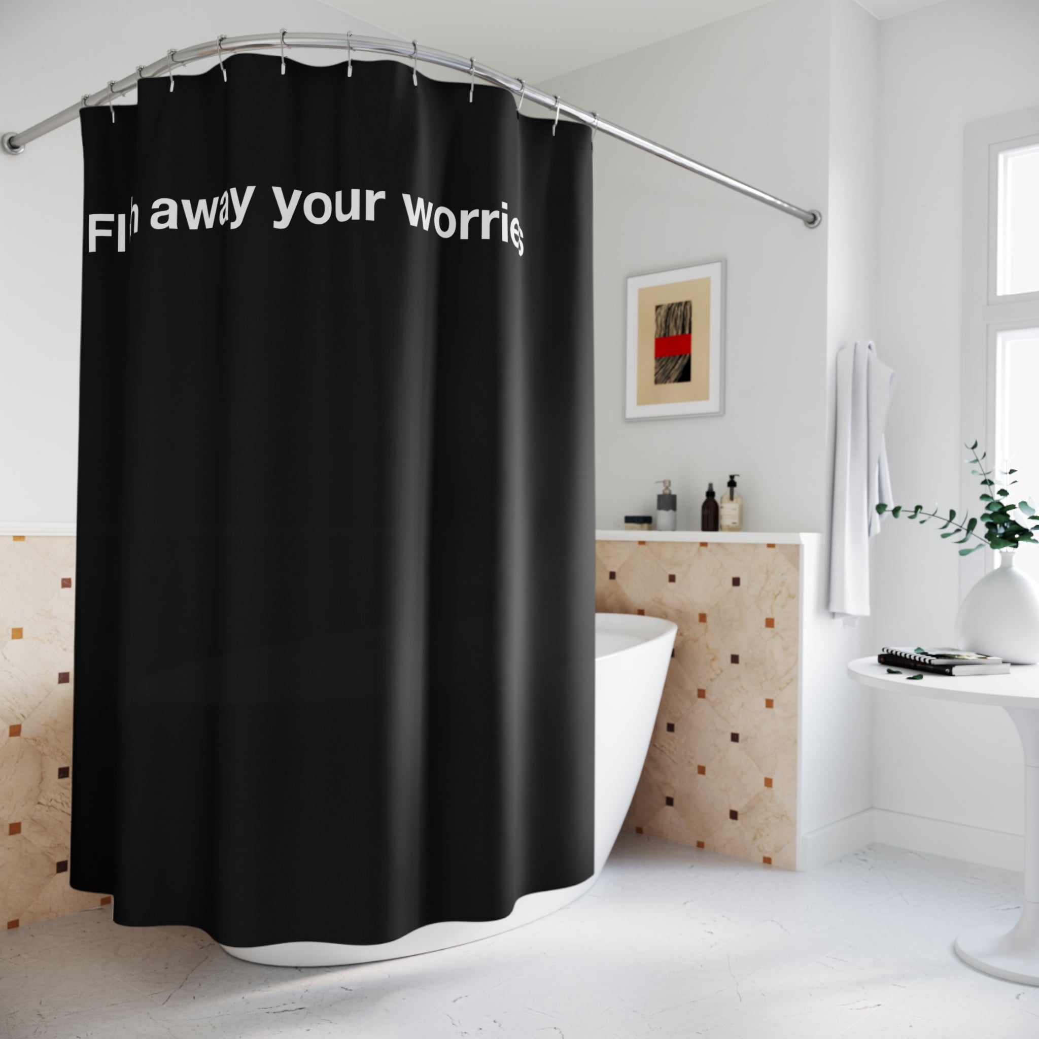 Flush Away your Worries Quote Shower Curtain