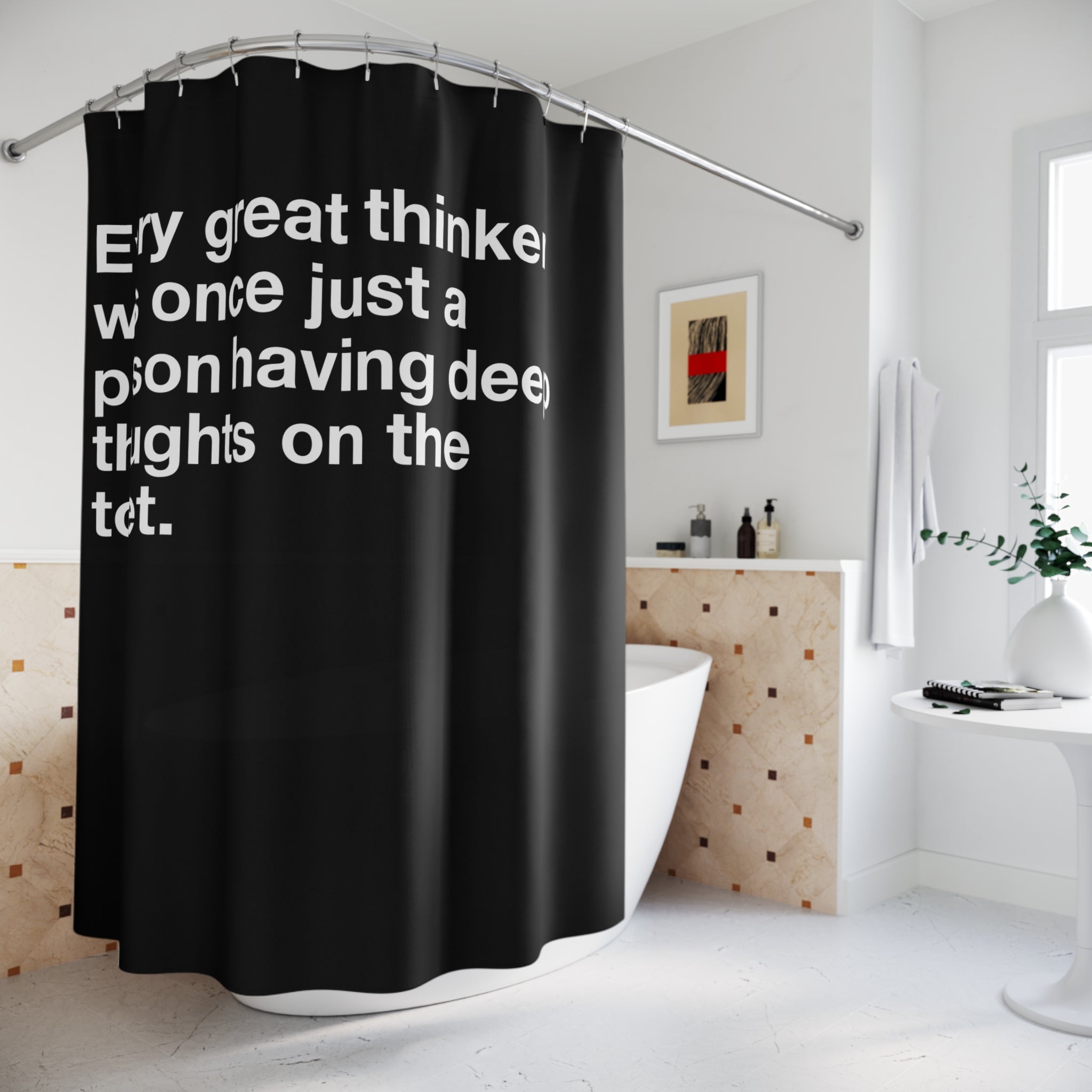 Deep Thoughts On The Toilet Shower Curtain