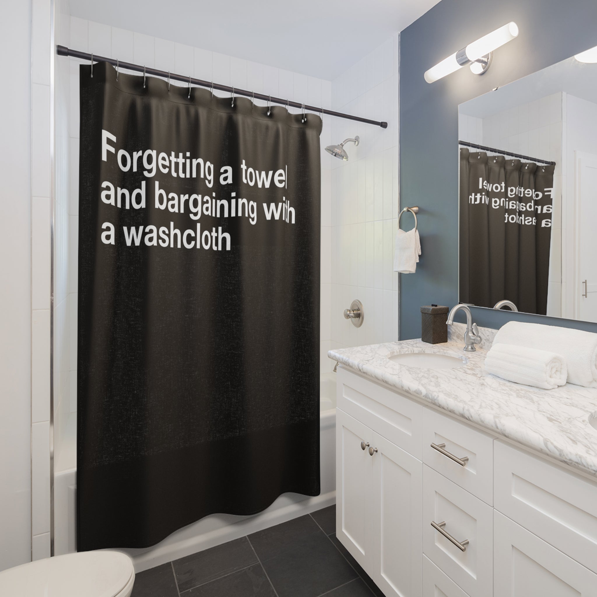 Dont Forget A Towel Quote Shower Curtain