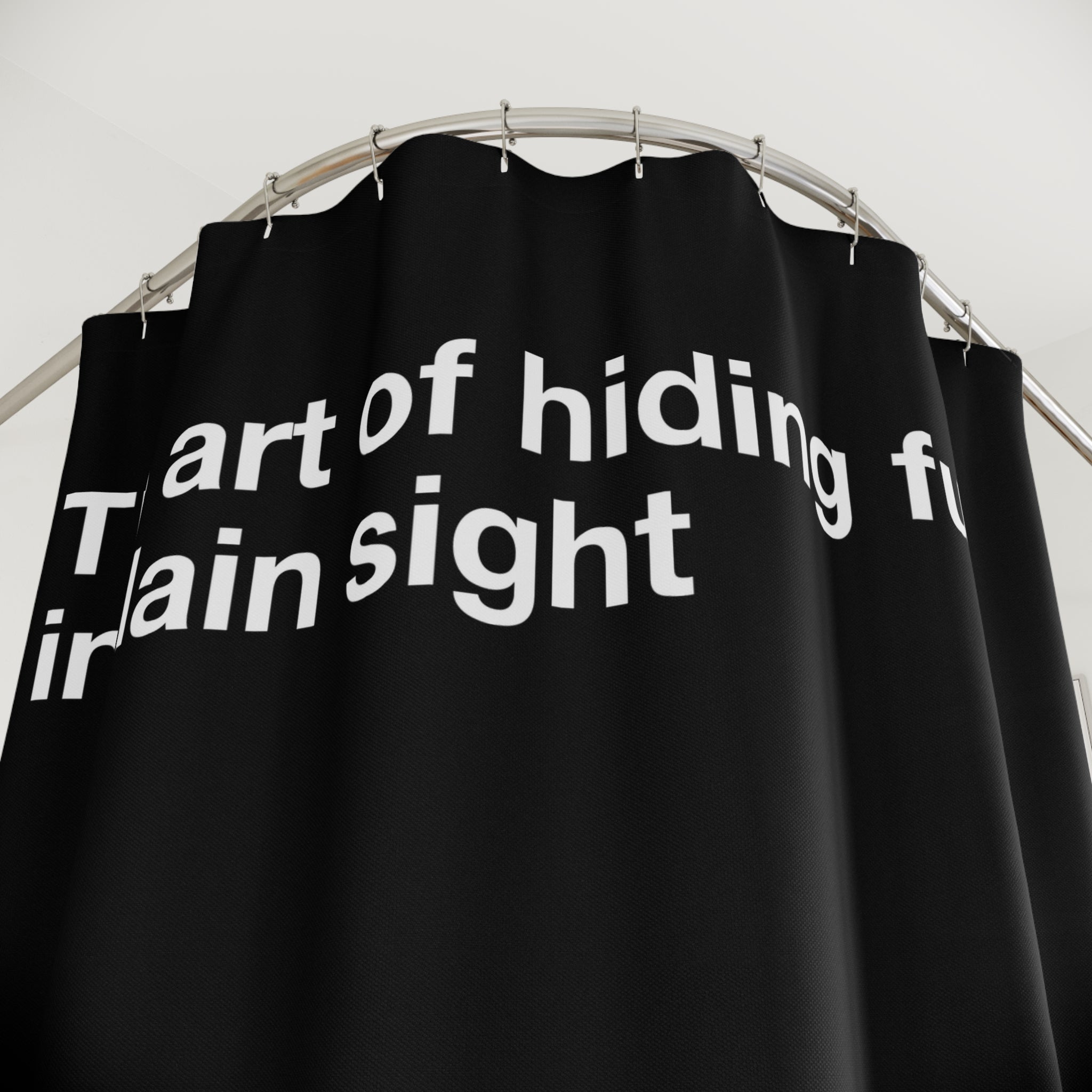 Art of Hiding Quote Shower Curtain