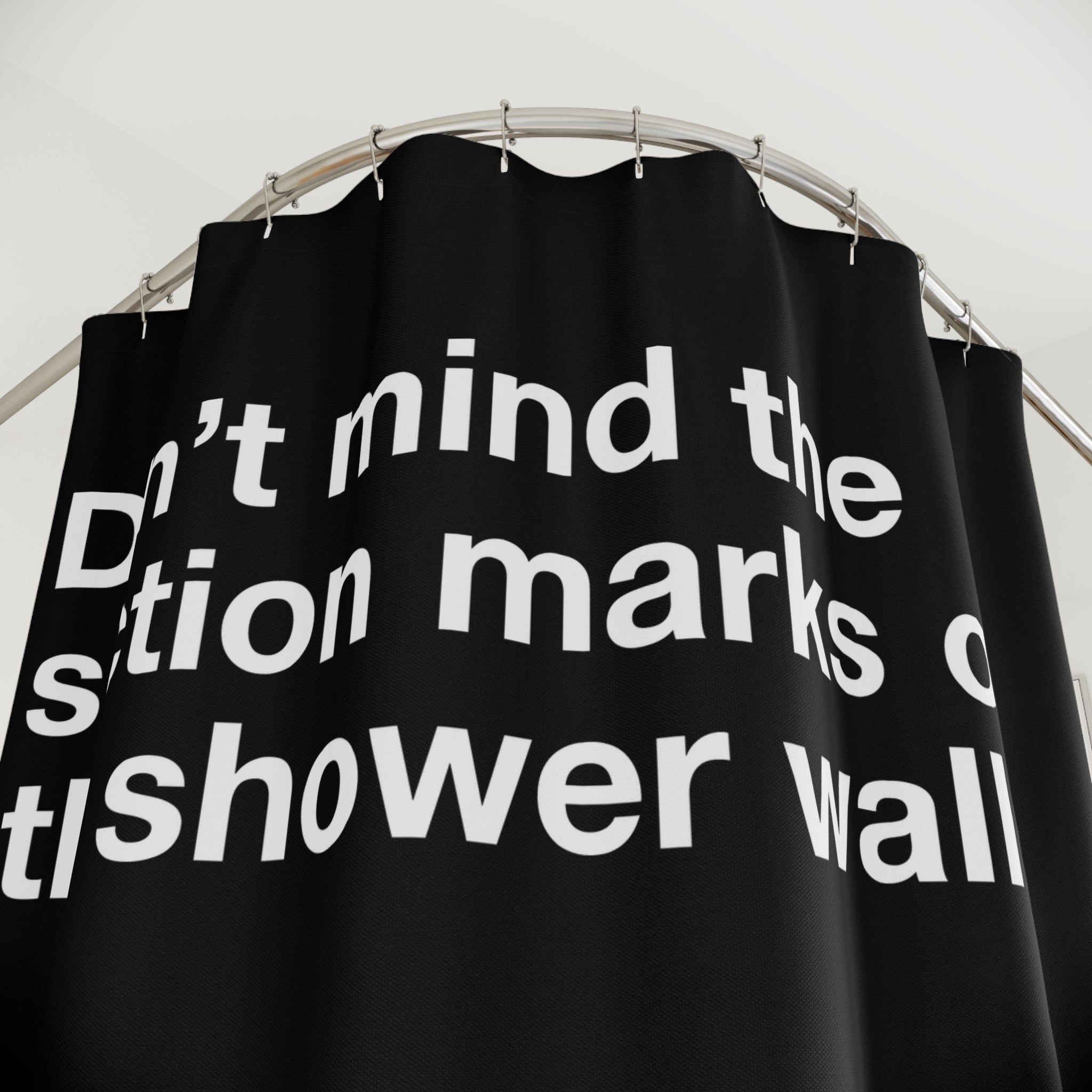 Don't Mind My Suction Marks Quote Shower Curtain