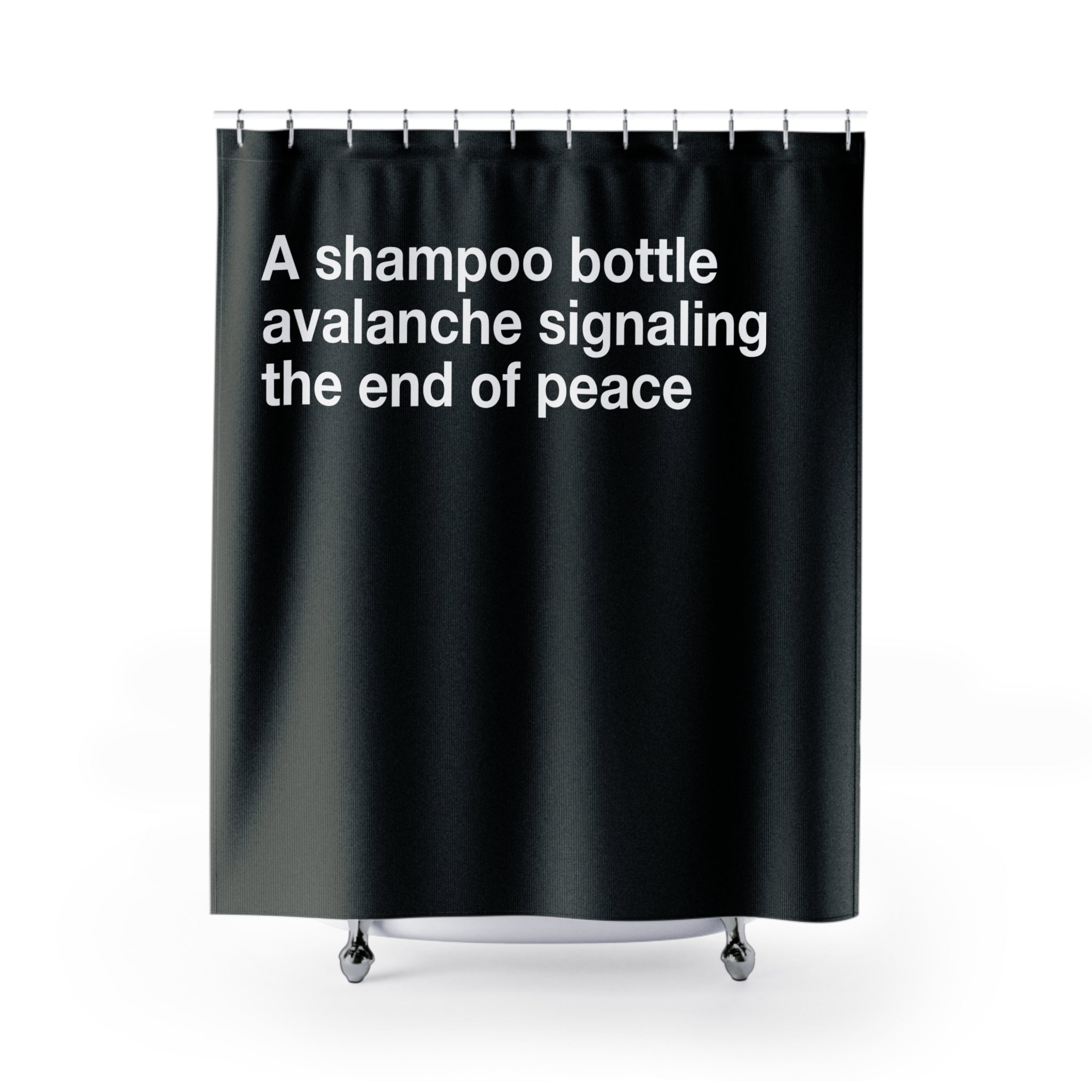 Shampoo Bottle Avalanche Quote Shower Curtain
