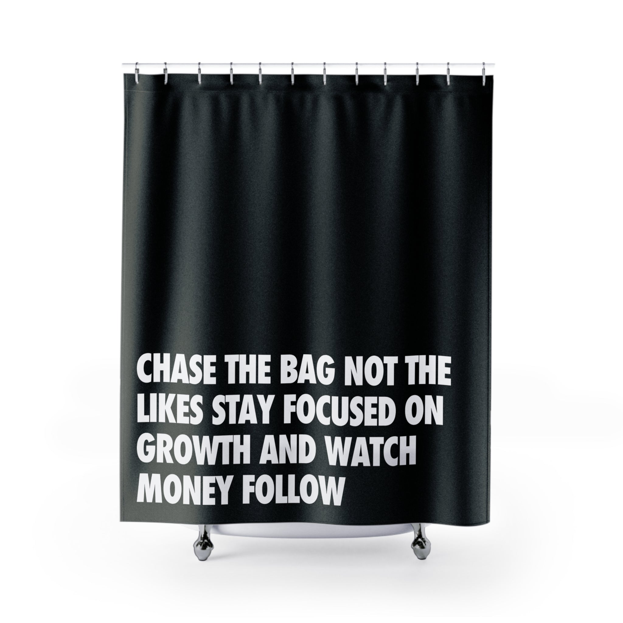 Chase The Bag Motivational Shower Curtain