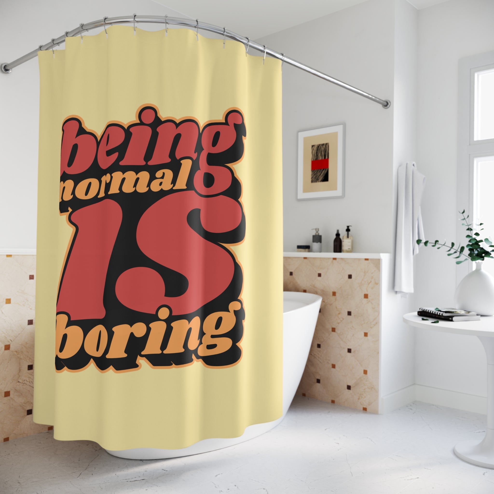 Being Normal is Boring Quote Shower Curtain - Add Personality to Your Bathroom, Unique Gift for Friends, Ideal for Home Decor, Humor, Inspirational