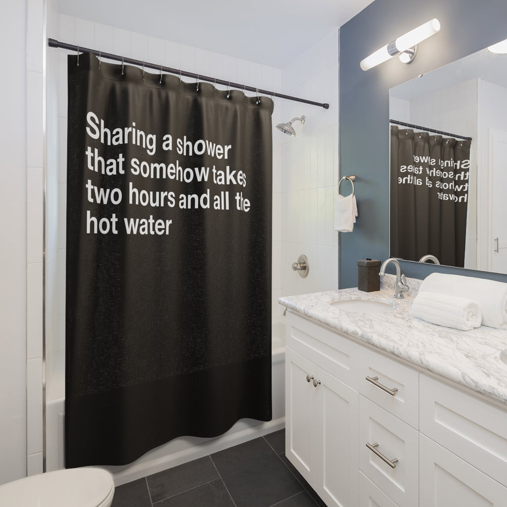 Sharing a Shower Together Quote Shower Curtain