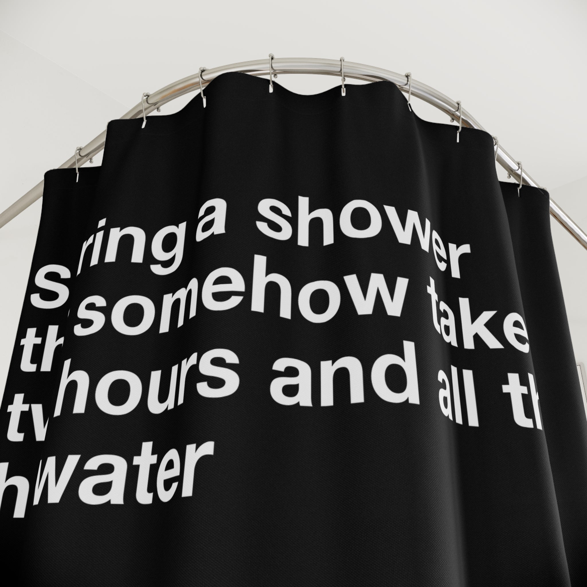 Sharing a Shower Together Quote Shower Curtain