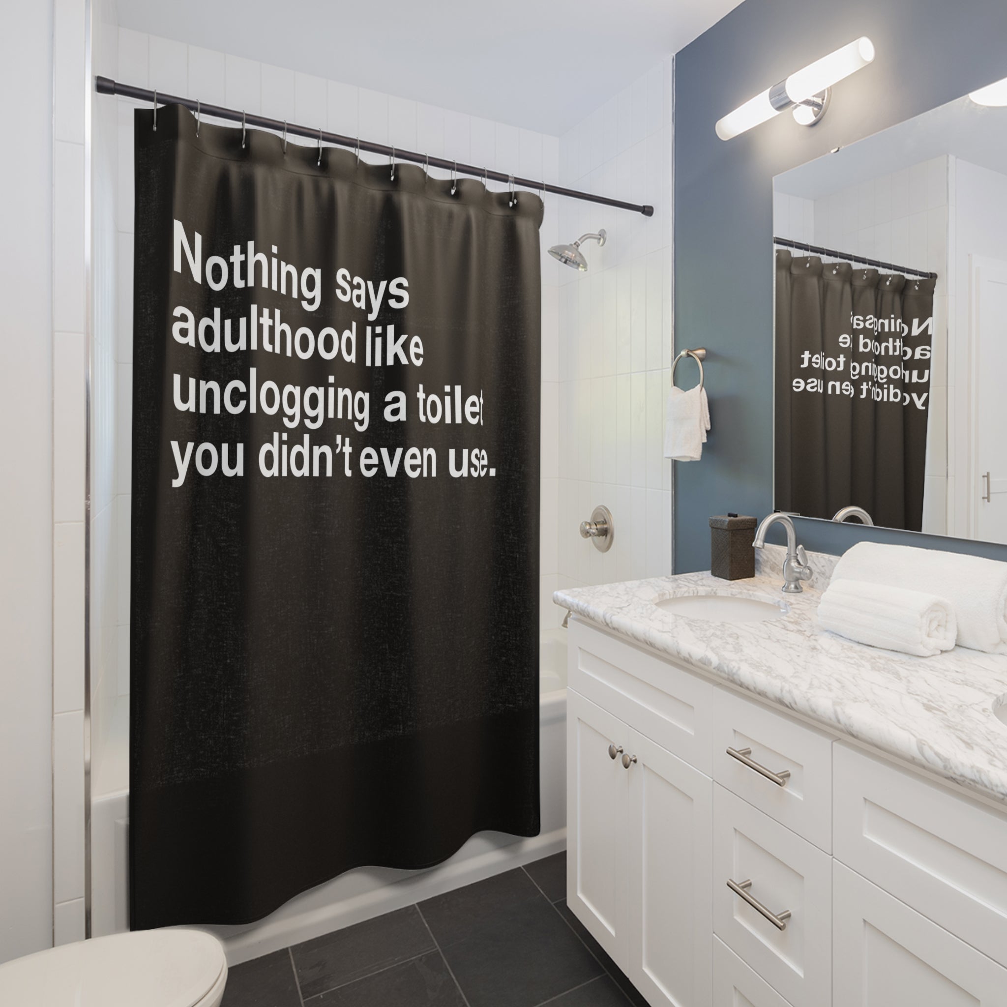 Nothing Says Adulthood Like Unclogging a Toilet Shower Curtain