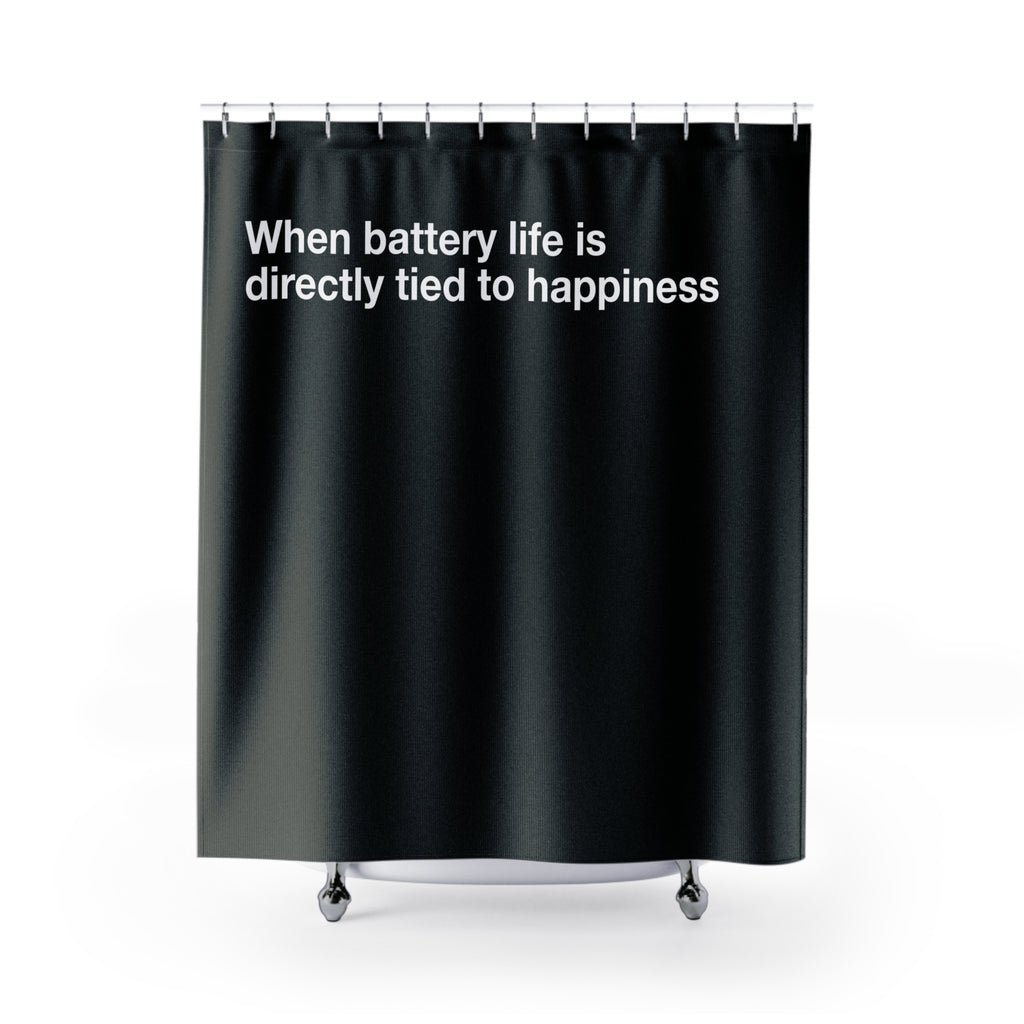 Battery Life Funny Quote Shower Curtain