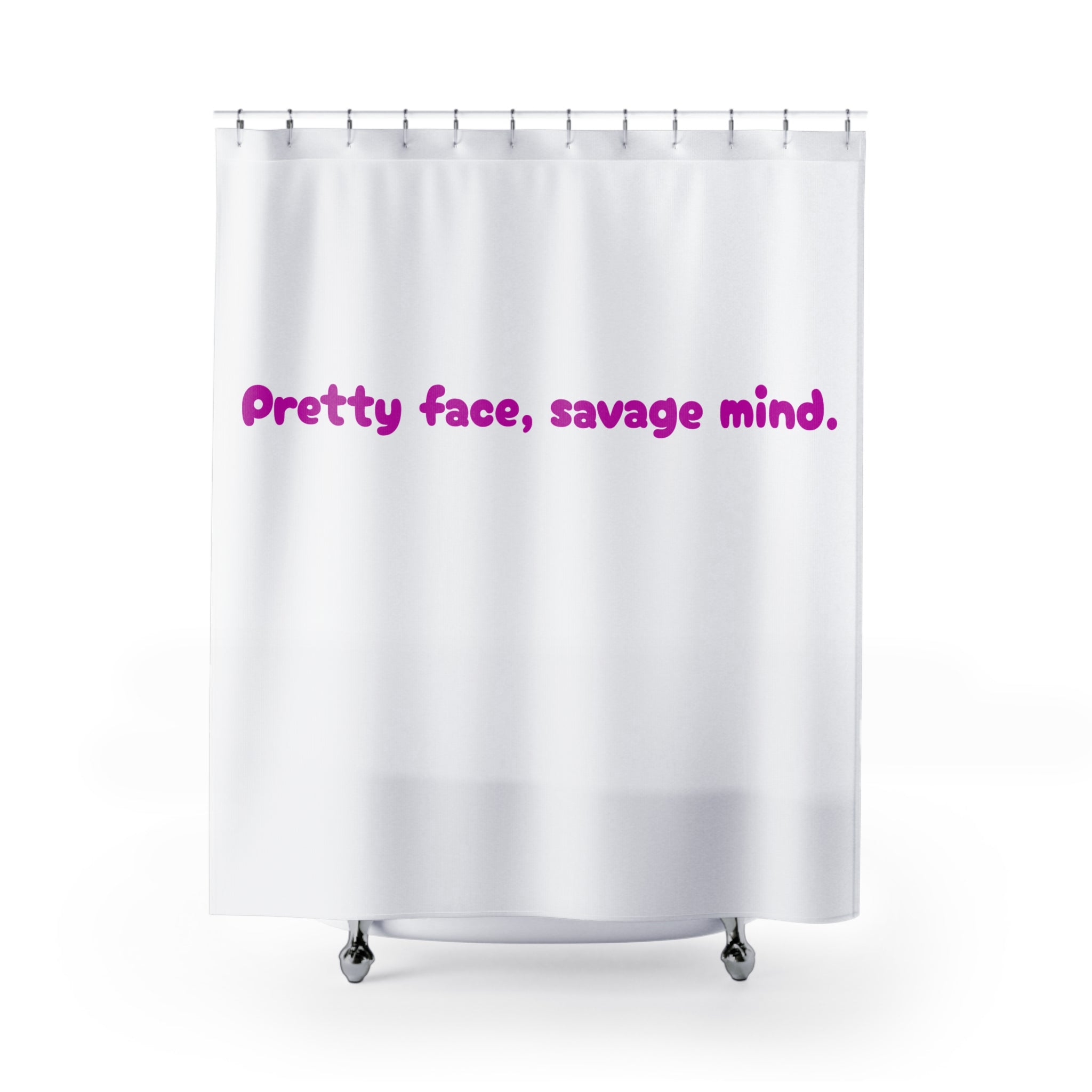 Pretty face, savage mind. Hottie Quote Shower Curtain