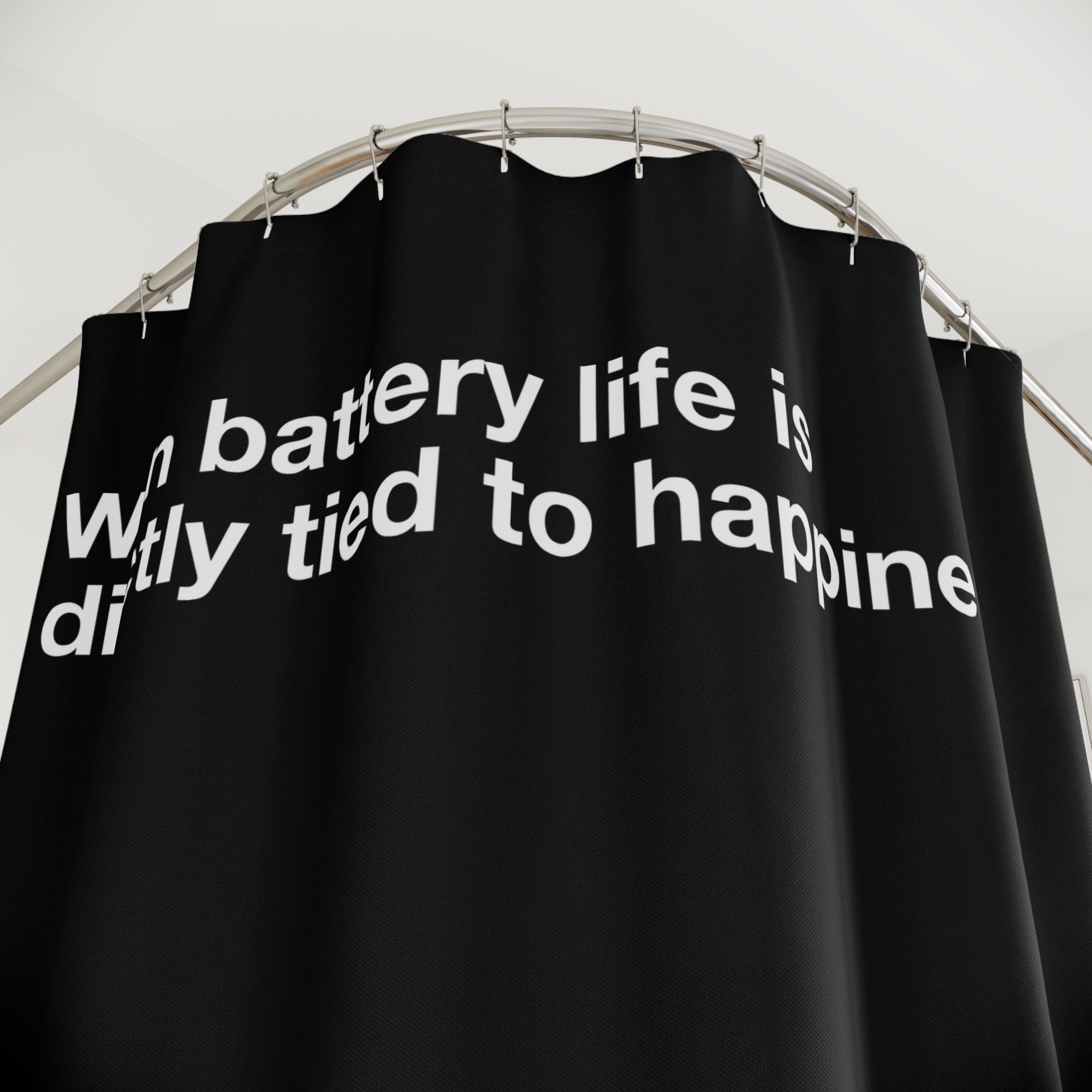 Battery Life Funny Quote Shower Curtain