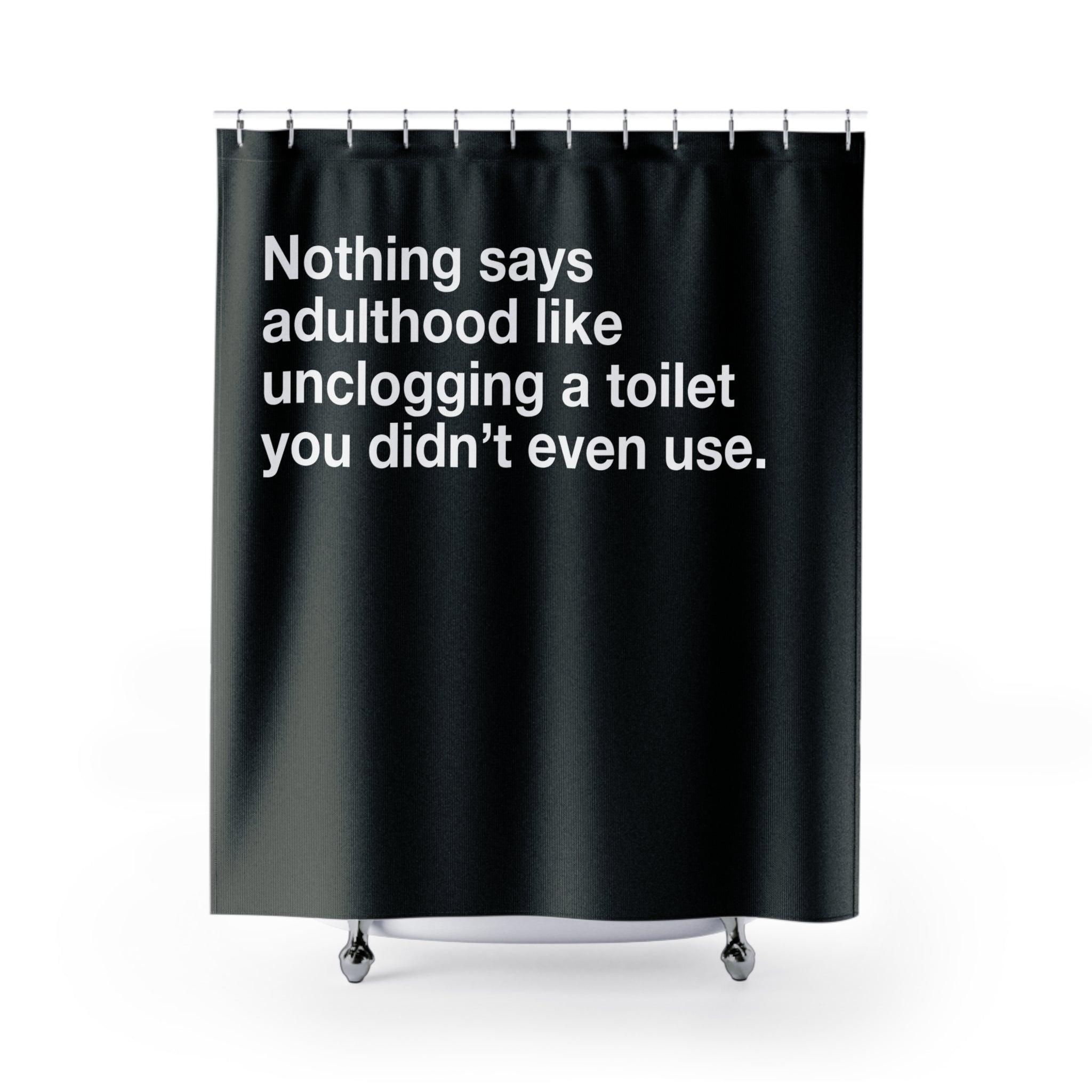 Nothing Says Adulthood Like Unclogging a Toilet Shower Curtain