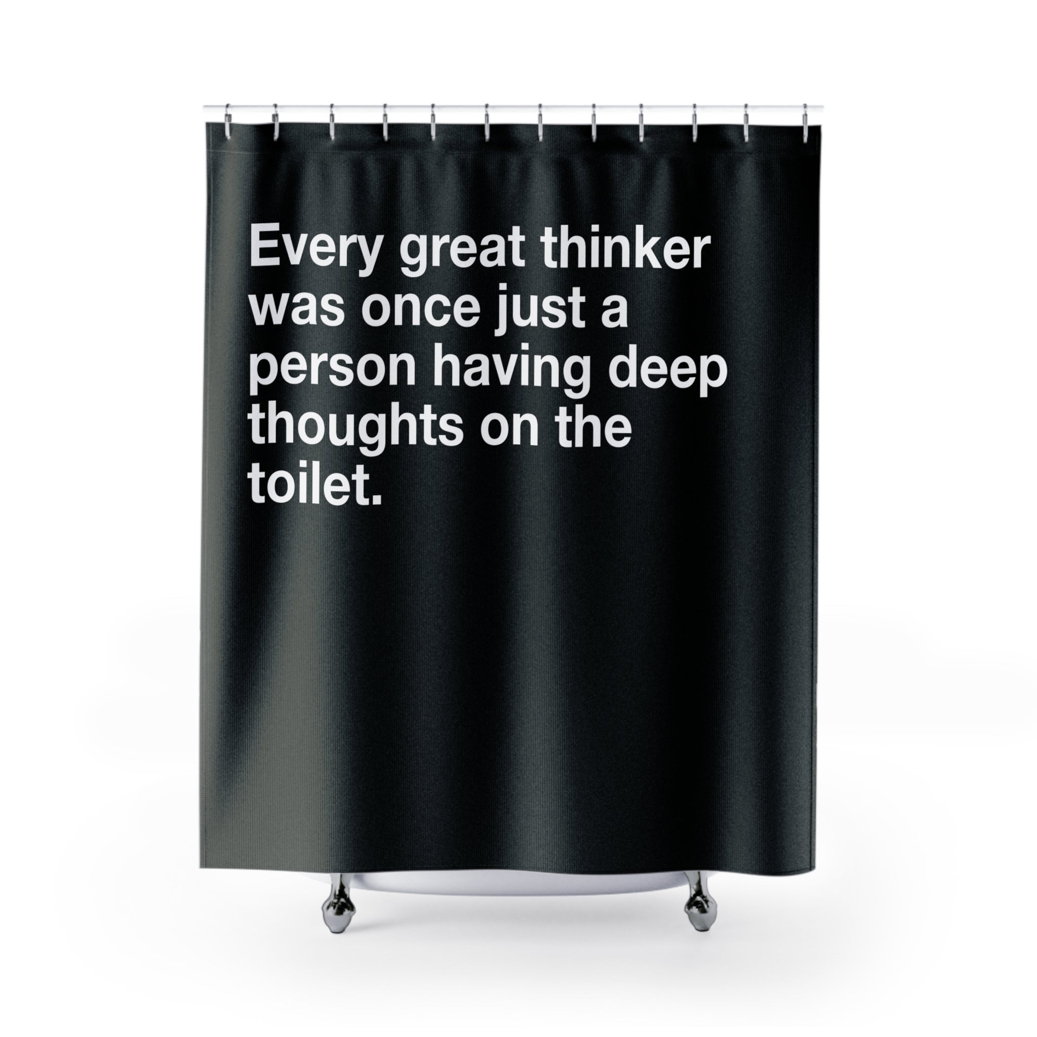Deep Thoughts On The Toilet Shower Curtain