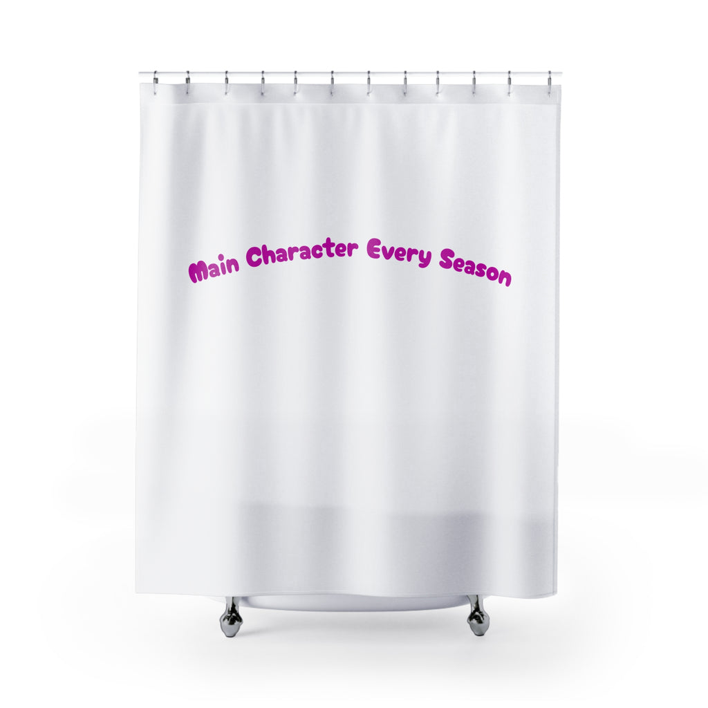 Main Character Every Season Quote Shower Curtain