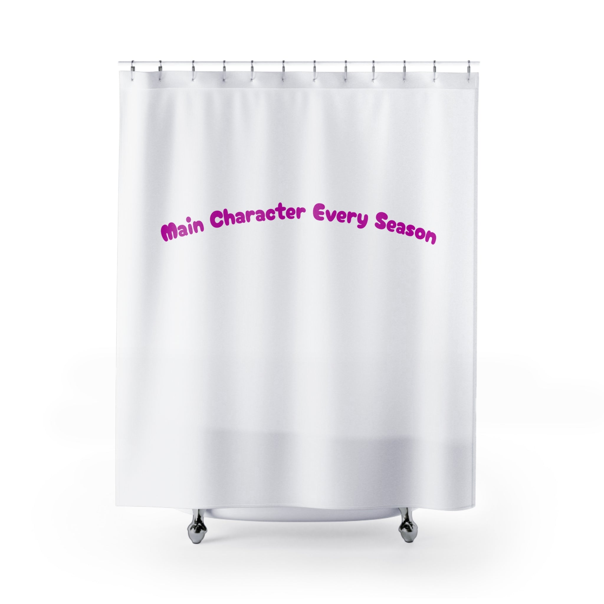 Main Character Every Season Quote Shower Curtain