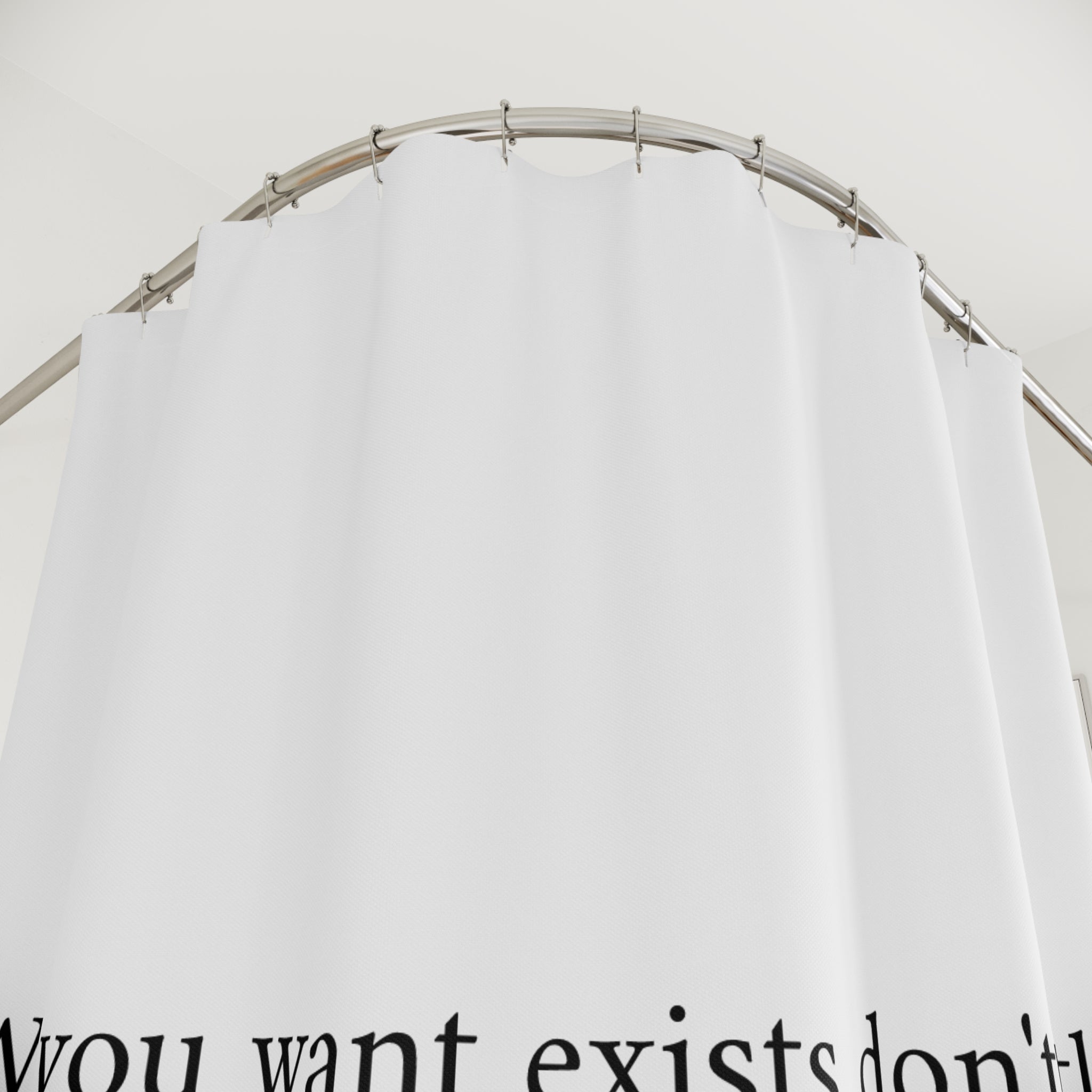 Inspiration Shower Curtain What You Want Exists Don't Settle - Motivational Bathroom Decor, Home Upgrade, Gift for Dreamers, Modern Design, Self-Improvement