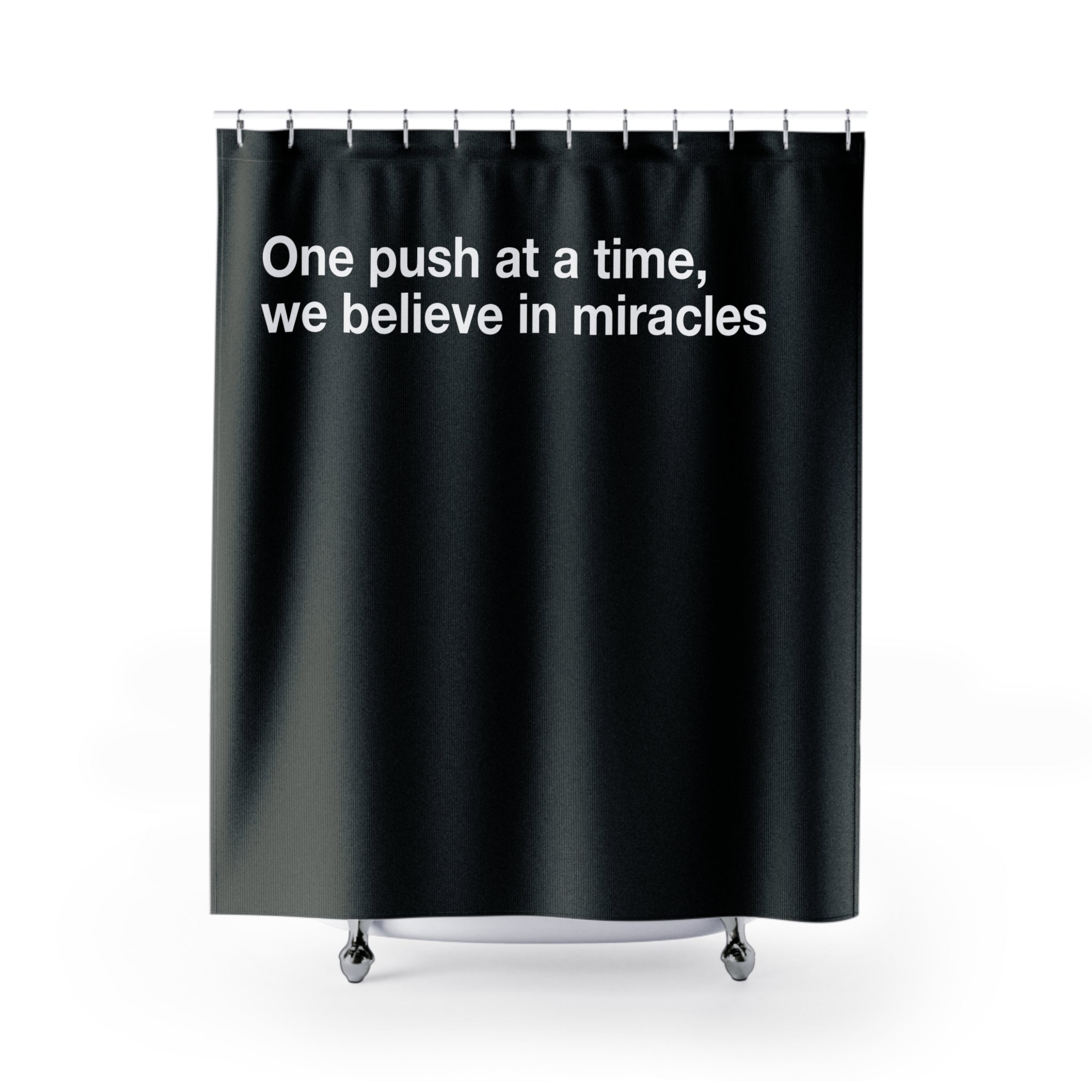 Believe in Miracles Quote Shower Curtain