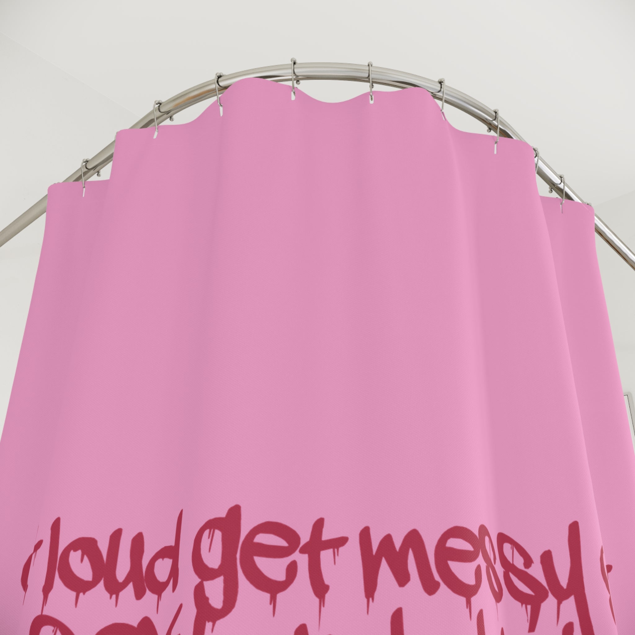 Get Loud, Get Messy, Perfect for Vibrant Bathrooms Shower Curtain